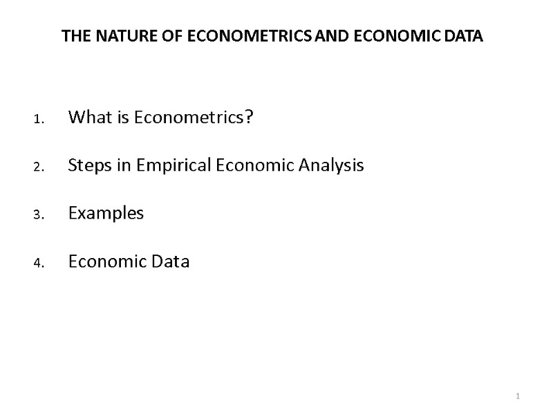 1 What is Econometrics?  Steps in Empirical Economic Analysis  Examples  Economic